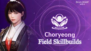 Choryeong | Field PVP/PVE Skillbuilds - Review【Black Desert Mobile】