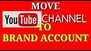 HOW TO MOVE YOUR CHANNEL TO BRAND ACCOUNT Without Losing Your Subscribers and Videos KBV