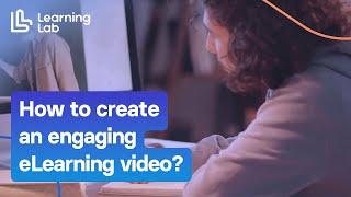 How to create an engaging eLearning video?