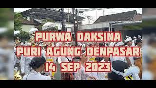 PURWA DAKSINA PURI AGUNG DENPASAR 14 SEPTEMBER 2023