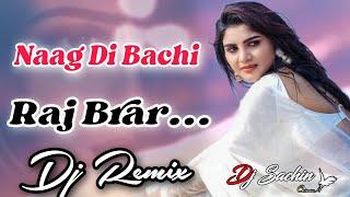 Naag Di Bachi Raj Brar Punjabi Dj Remix Song Dj Lucky Budania