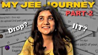 MY HONEST IIT-JEE JOURNEY | Part 02 | Bhakti Parasramka