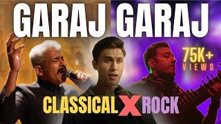 Garaj Garaj | Classical x Rock Mashup | Bandish Bandits