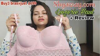 ShyAway Lingeries Haul || BUY 3 BRAS @Just Rs.1199 & Get Free Panties@Shyawayshop /Haul & Review