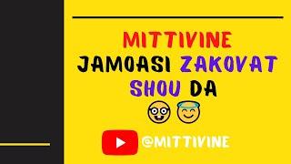 Mittivine | MITTIVE jamoasi ZAKOVAT SHOU da  