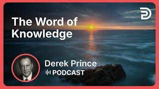 The Word of Knowledge | Part 3 - Gifts of the Spirit | Podcast