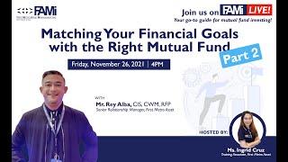 Part 2. Matching Your Investment Goal with the Right Mutual Fund #FAMiLive | FirstMetroAsset