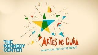 Artes de Cuba at The Kennedy Center!