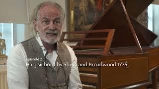 Piano Tales: History of the early piano #2:  Shudi & Broadwood Harpsichord 1775: Haydn and CPE Bach