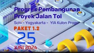 Progres Pembangunan Proyek Jalan Tol Solo - Yogyakarta - YIA Kulon Progo Seksi 1.2 Tgl 25 Juni 2024