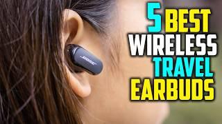 Top 5: Best Wireless Travel Earbuds in 2024 - The Best Wireless Travel Earbuds [Reviews]
