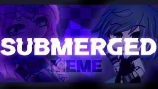 submerged meme || gacha club || collab w/@YukitoAnimates || eyestrain warning || by koobie