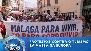 Protestos contra o turismo em massa na Europa | Jornal da Band