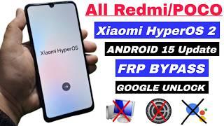 Xiaomi HyperOS 2 Update FRP Bypass 2025 | Xiaomi Hyperos 2.0 Google Unlock Android 15 | HyperOS 2