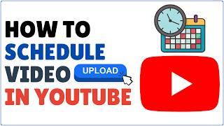 How to Schedule YouTube Video Upload 2024