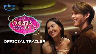 [EN/ID] Congrats My Ex! | Official Trailer | Bright Vachirawit, Bella Ranee Campen, Mahir Pandhi