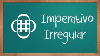 Imperativo Afirmativo y Negativo (verbos irregulares)