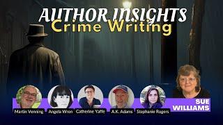 Author Insights - Crime Writing with Martin Venning, Steph Rogers, A.K.Adams, Cat Yaffe, Angela Wren