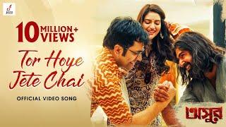 Tor Hoye Jete Chai | ASUR | Jeet | Abir | Nusrat | Pavel | Amit Mitra | Md. Irfan | Sayani Palit |