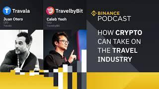 Binance Podcast Episode 41 - How Crypto Can Take on the Travel Industry