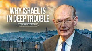 Why Israel is in deep trouble: John Mearsheimer with Tom Switzer