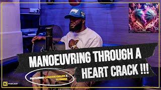 MANOEUVRING THROUGH A HEART CRACK !!! || HCPOD
