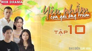 YÊU NHẦM CON GÁI ÔNG TRÙM | TẬP 10 FULL | Tùng Min cuồng ghen KHẲNG ĐỊNH CHỦ QUYỀN với Sĩ Thanh 