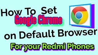 How to Set Google Chrome as a Default Browser in Redmi Note 8 & Note 9