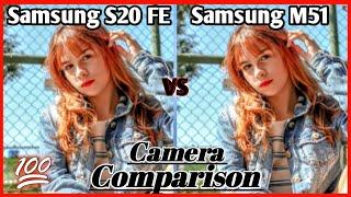 Samsung Galaxy S20 FE vs Samsung Galaxy M51 Camera Comparison | Samsung S20 fe Camera