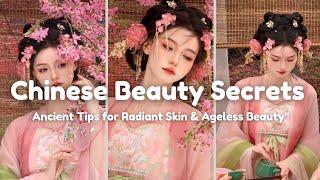 Chinese Beauty Secrets: Ancient Tips for Radiant Skin & Ageless Beauty (chinese beauty tips)