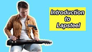 Lesson 1 -  Beginners Introduction to Lapsteel (C6 Tuning)