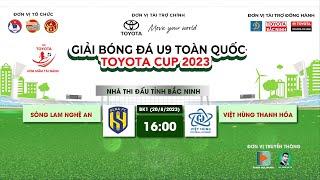  BÁN KẾT 1: U9 SÔNG LAM NGHỆ AN  U9 VH THANH HÓA  / GIẢI BÓNG ĐÁ U9 TOÀN QUỐC TOYOYA CUP NĂM 2023