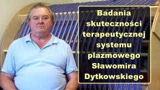 Badania skuteczności terapeutycznej systemu plazmowego Sławomira Dytkowskiego