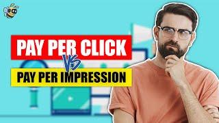 Pay Per Click (PPC) vs. Pay Per Impressions (PPM): Which One Is Best for You?