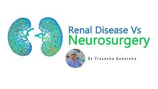 Renal Disease vs Neurosurgery