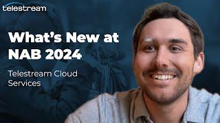 What's New in Cloud Services - Telestream NAB 2024 Spotlight