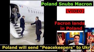 Poland Embarrasses Macron upon landing in Warsaw. Polish "peacekeepers" in Ukr.Rus will welcome them