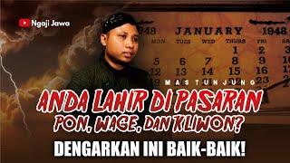 UNTUK ANDA YANG KELAHIRAN PON, WAGE, & KLIWON