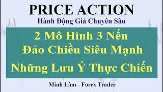 Price Action Bài 5: 2 Mô Hình 3 Nến Nhật Đảo Chiều Cực Mạnh Và Những Lưu Ý Thực Chiến