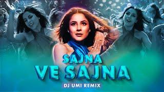 SAJNA VE SAJNA | Remix | DJ Umi | Rajkumar R | Shehnaaz G | Triptii | Sunidhi, Divya