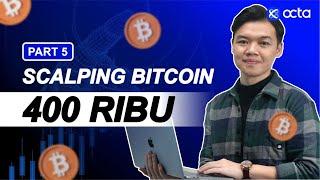 (PART 5) MODAL 400 RIBU BISA PROFIT RUTIN DI BITCOIN? | CARA TRADING BITCOIN TERMUDAH