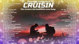 Cruisin The Coolest Old Beautiful Romantic  Love Song | Nonstop Collection