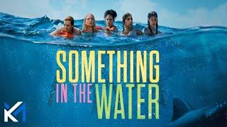 SOMETHING IN THE WATER - Trailer Deutsch | Ab 05. September im Kino