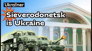 Sieverodonetsk is Ukraine. Brave cities • Ukrainer in English