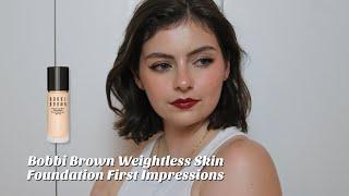 Bobbi Brown Weightless Skin Foundation | First Impressions