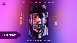 Tere Bina - Sabat Batin | Official Audio | SkillMill Records | Prod. (Bakery Beats)