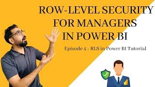 Dynamic Row-Level Security for Manager Level in Power BI? | RLS In Power BI Ep4 | BI Consulting Pro