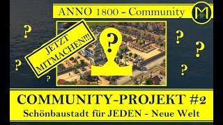 Anno 1800 - Community Projekt #2 - Schönbaustadt für die neue Welt!!! JETZT MITMACHEN!!!!