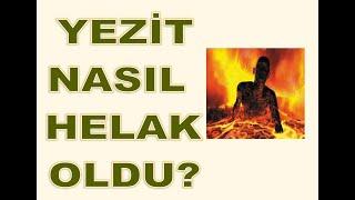 YEZİT NASIL HELAK OLDU?