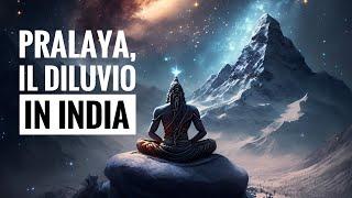 Il Pralaya, il diluvio universale della tradizione indiana